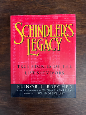 Schindler’s Legacy: True Stories of the List of Survivors by Elinor J. Brecher