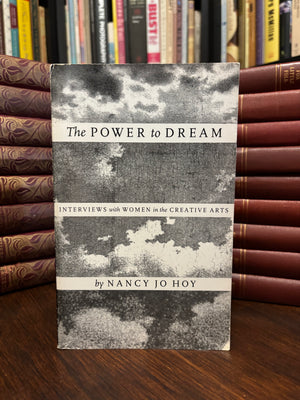 The Power to Dream: Interviews with Women in the Creative Arts by Nancy Jo Hoy
